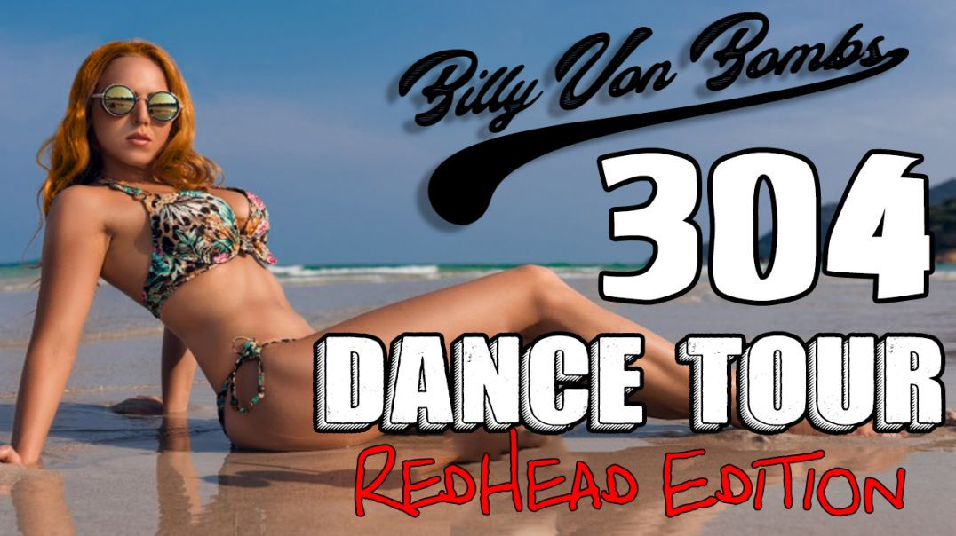 Billy Von Bomb's 304 Dance Tour #5 Redhead Edition