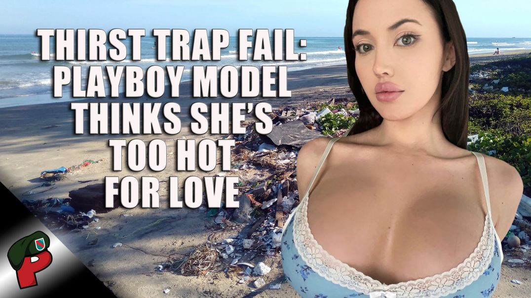 Thirst Trap Fail: Playboy Model Thinks She’s Too Hot for Love | Grunt Speak Shorts