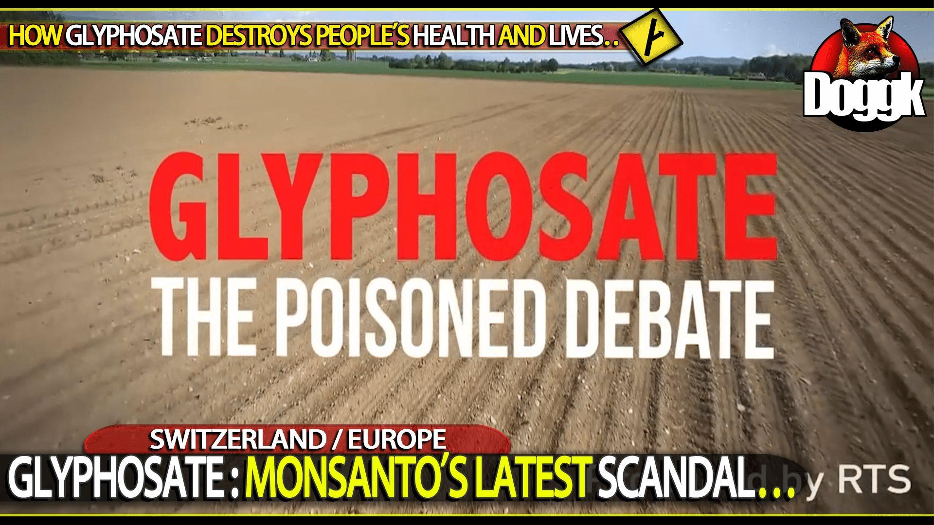 HOW GLYPHOSATE DESTROYS PEOPLE'S HEALTH AND LIVES.. (SWITZERLAND / EUROPE)