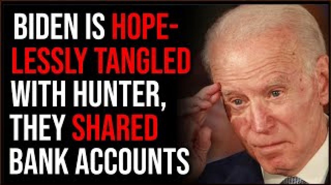 Joe Biden Is Entangled With Hunter, Their BANK ACCOUNTS Were SHARED