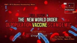 Bill Gates & The "New World Order" Depopulation Vaccine SCAMDEMIC - Part 1 Of 4