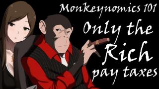 Monkeynomics 101: Only the Rich Pay Taxes