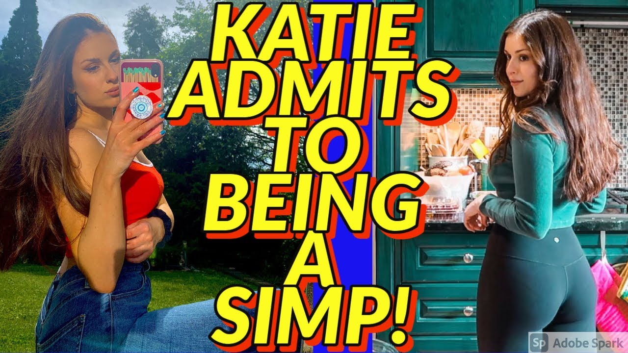 Katie FINALLY Gets Honest On Being Thirsty (Analysis) Female Version S.I.M.P