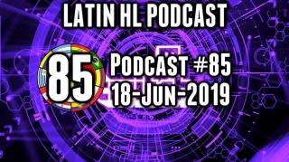 Latin High Life Podast #85 | 15-JUN-2019