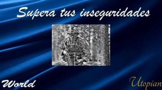 Supera tus inseguridades (Utopian)