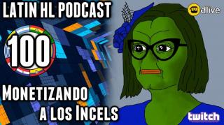 LHLP 100 - 10_Monetizando a los Incel