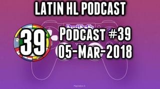 Latin High Life Podcast #39 | 05-Mar-2018