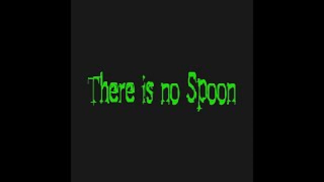 There Is No Spoon