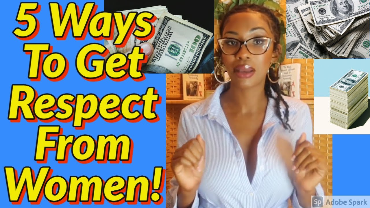 Money Gets Respect From Women! (Analysis) 5 Ways To Get Respect From Ladies