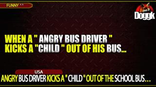 ANGRY BUS DRIVER KICKS A " CHILD " OUT OF THE SCHOOL BUS... (USA)