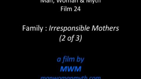 Family - Irresponsible Mothers (2 of 3)
