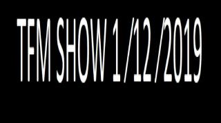 ⁣TFM SHOW 1 ⁄12 ⁄2019