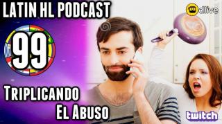 LHLP 99 - 11_Triplicando el Abuso