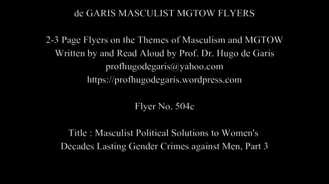 504c  Masculist Political Solutions to Women's Decades Lasting Gender Crimes against Men, Part 3 (Masculism, MGTOW)