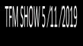 ⁣TFM SHOW 5 ⁄11 ⁄2019