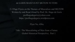 456a   The Masculisting of Men from a Future Global Historical Perspective , Part 1  (Masculism, MGTOW)