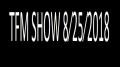 ⁣TFM SHOW 8⁄25⁄2018