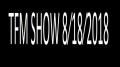 ⁣TFM SHOW 8⁄18⁄2018