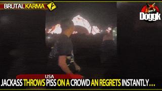 JACKASS THROWS PISS ON THE CROWD AND REGRETS INSTANTLY.. (USA)