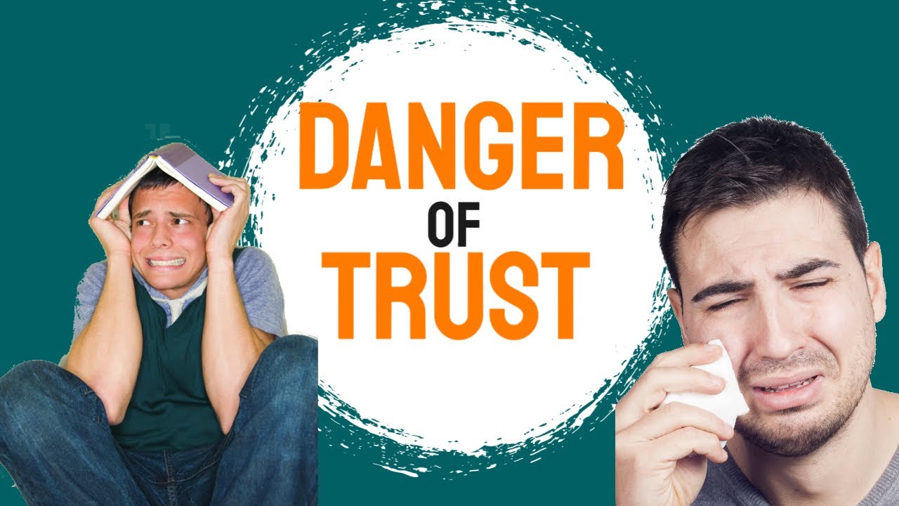 Danger Of Trust???