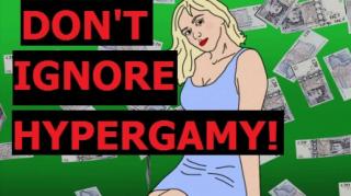 DON'T IGNORE HYPERGAMY! (2X Banned by YouTube)