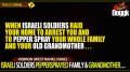 ISRAELI SOLDIERS PEPPERSPRAYED A FAMILY & GRANDMOTHER... (HEBRON, ISRAEL)