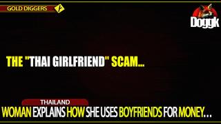 WOMAN EXPLAINS HOW SHE USES BOYFRIENDS FOR MONEY.. (THAILAND)