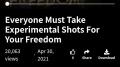 Everyone Must Take Experimental Shots For Your Freedom