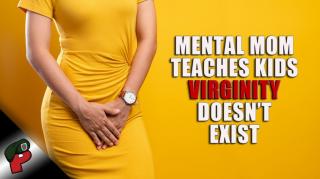⁣Mental Mom Teaches Kids Virginity Doesn’t Exist | Grunt Speak Live