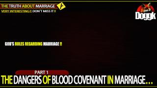 THE DANGERS OF BLOOD COVENANT IN MARRIAGE... [PART 1]