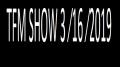 TFM SHOW 3 ⁄16 ⁄2019