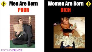 Men are Born POOR, Women are Born RICH