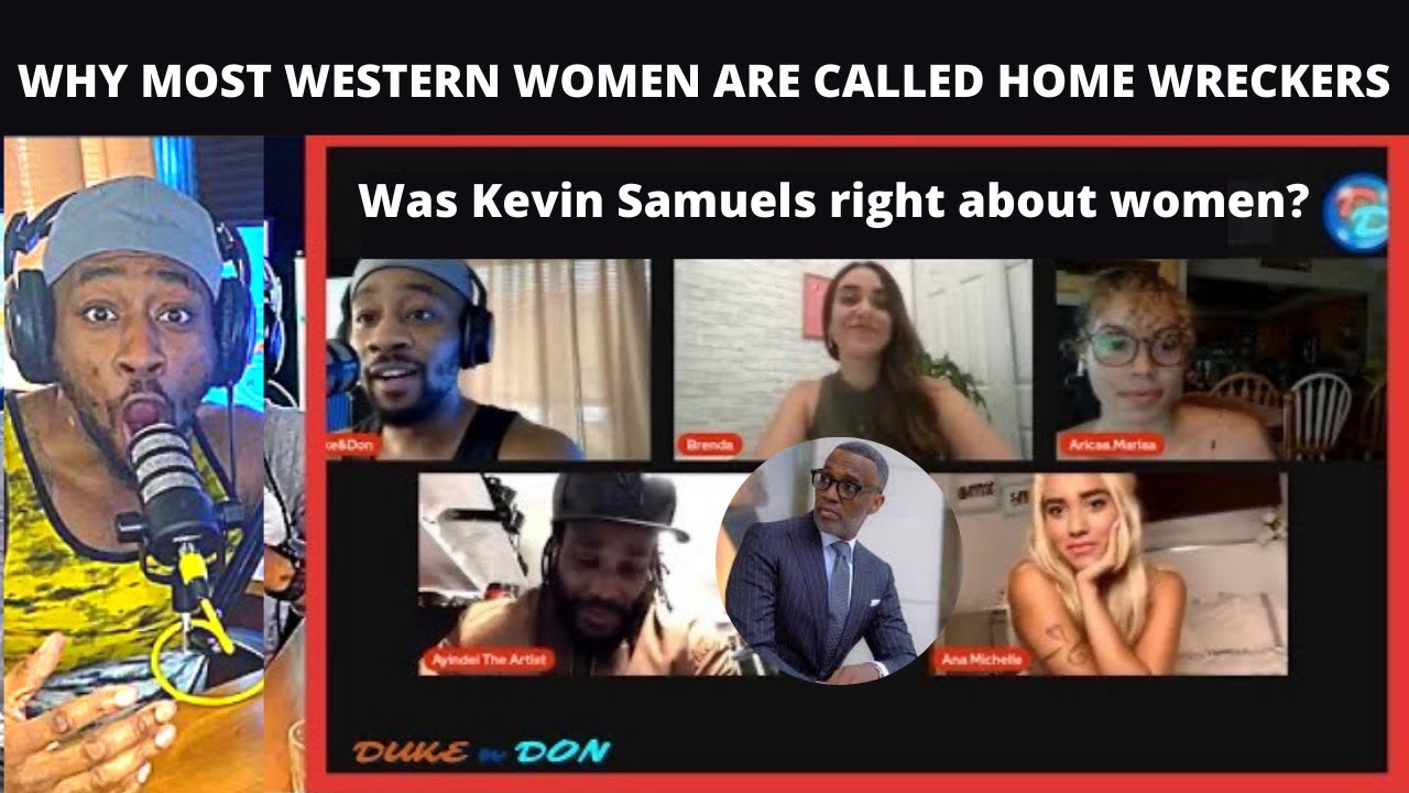 Why Modern Women Become Home Wreckers In Their Relationships Was @Kevin Samuels  Right About Dating?