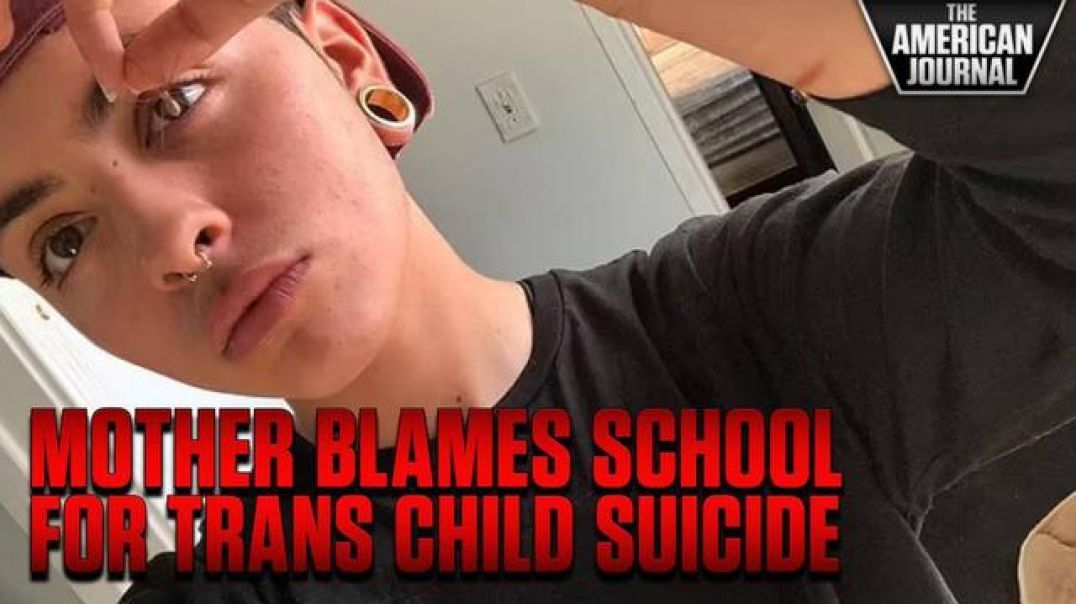 California Mother Blames LA Schools For Convincing Daughter To Transition Gender, Kid Suicides