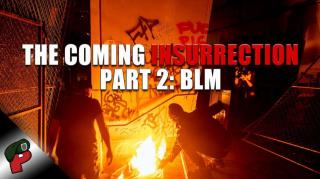 The Coming Insurrection Part 2: BLM  | Live From The Lair