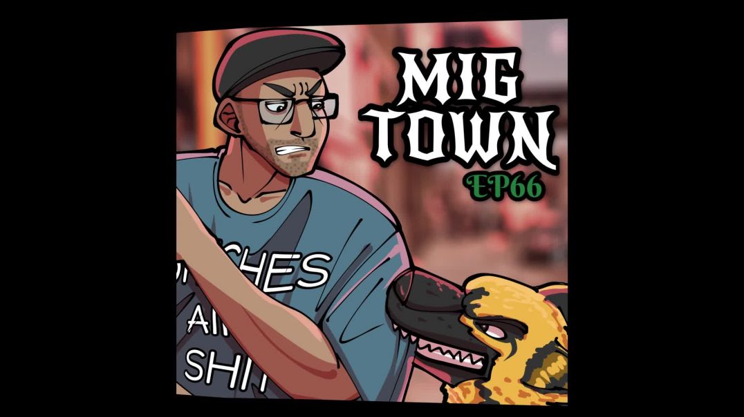 Migtown Episode 066 Drexel vs German Shepherd Tails Part 1