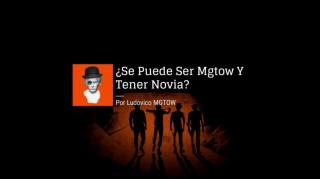 ¿Se Puede Ser MGTOW Y Tener Novia? | Ludovico MGTOW
