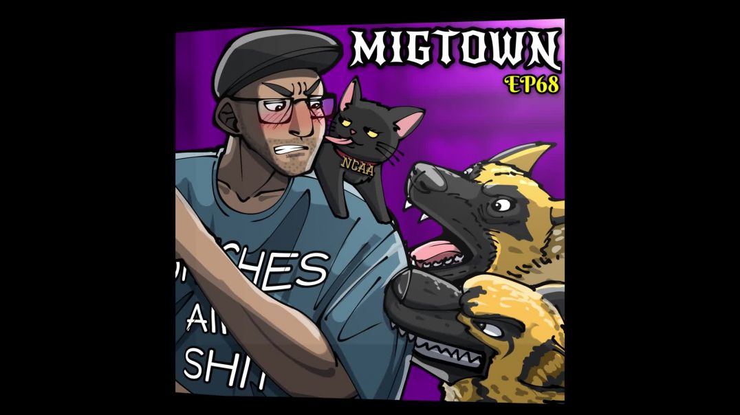 Migtown Episode 068 Drexel vs Cat Tails