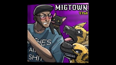 Migtown Episode 068 Drexel vs Cat Tails
