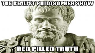 Red Pilled Truth, "The Realist Philosopher Show!" Live At 5:00!