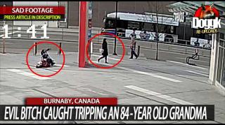 EVIL BITCH CAUGHT TRIPPING AN 84-YEAR OLD GRANDMA.. (BURNABY, CANADA)