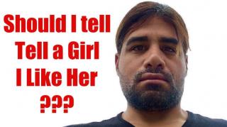 Should I tell a girl I like her? Video response to CRP & LFA