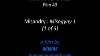 Misandry - Misogyny 1 (1 of 3)