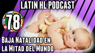 LHLP 78 - 09 Baja Natalidad en la Mitad del Mundo