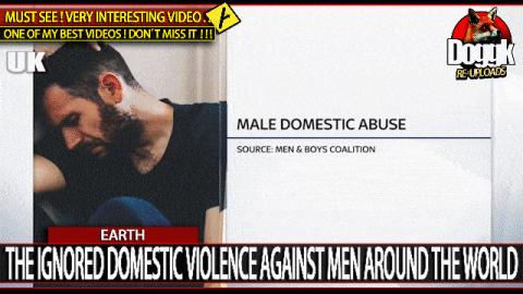 THE IGNORED DOMESTIC VIOLENCE AGAINST MEN AROUND THE WORLD... [PART 1]