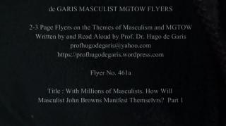 461a   With Millions of Masculists, How Will Masculist John Browns Manifest Themselves?  Part 1 (Masculism, MGTOW)