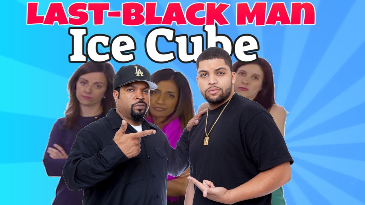 Last Black Man Ice Cube