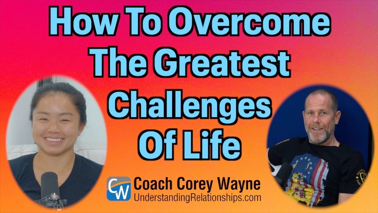 How To Overcome The Greatest Challenges Of Life