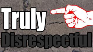 Truly Disrespectful - Anti-MGTOW
