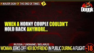 [+18] WOMAN " JERKS OFF " HER BOYFRIEND IN PUBLIC DURING A FLIGHT.. (RUSSIA / UKRAINE / BELARUS)